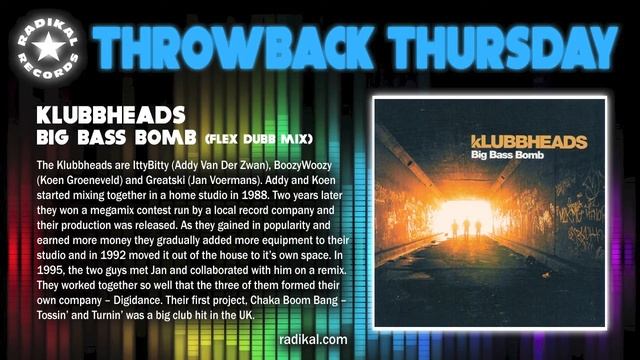Klubbheads - Big Bass Bomb (Flex Dubb Mix) (2001)  RADIKAL RECORDS THROWBACK THURSDAY
