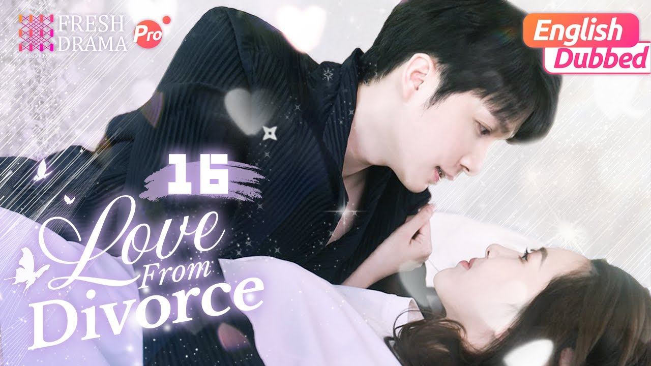 【English Dubbed】Love from Divorce EP16 | Xu Kaixin, Fan Luoqi | Fresh Drama Pro смотреть онлайн