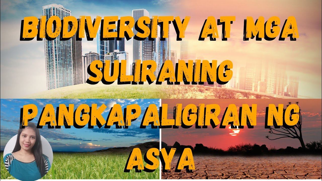 BIODIVERSITY AT MGA SULIRANING PANGKAPALIGIRAN NG ASYA |Cha TV |Charmene G. смотреть онлайн