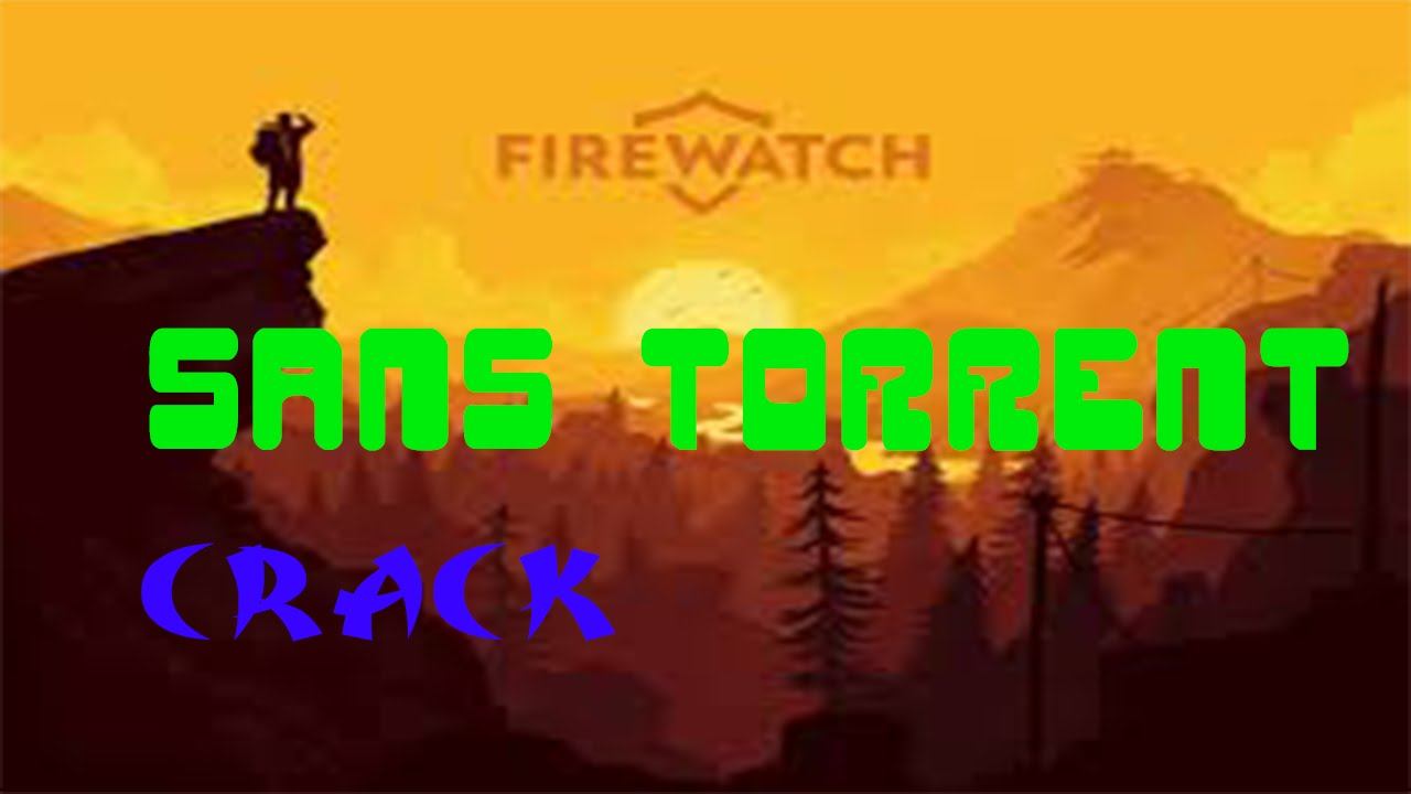 Crack Sans Torrent FireWatch PC (FR) смотреть онлайн