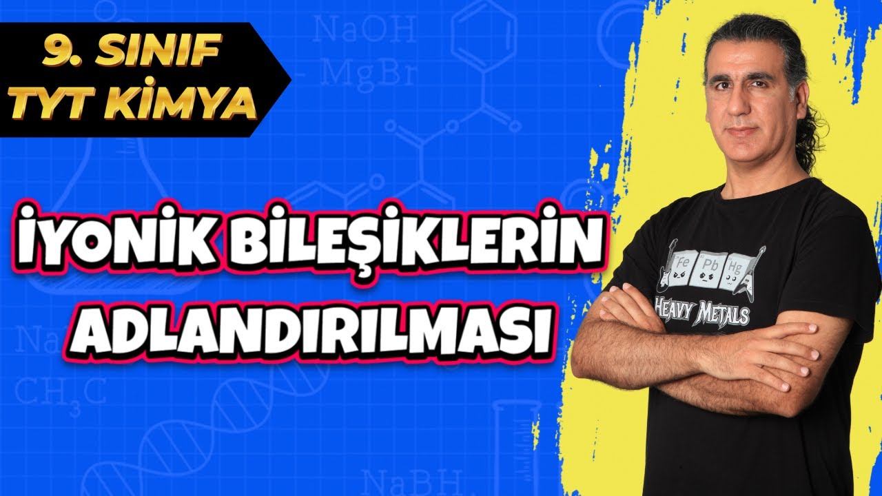 İYONİK BİLEŞİKLERİN SİSTEMATİK ADLANDIRILMASI ( Tyt Kimya 2022 ) смотреть онлайн