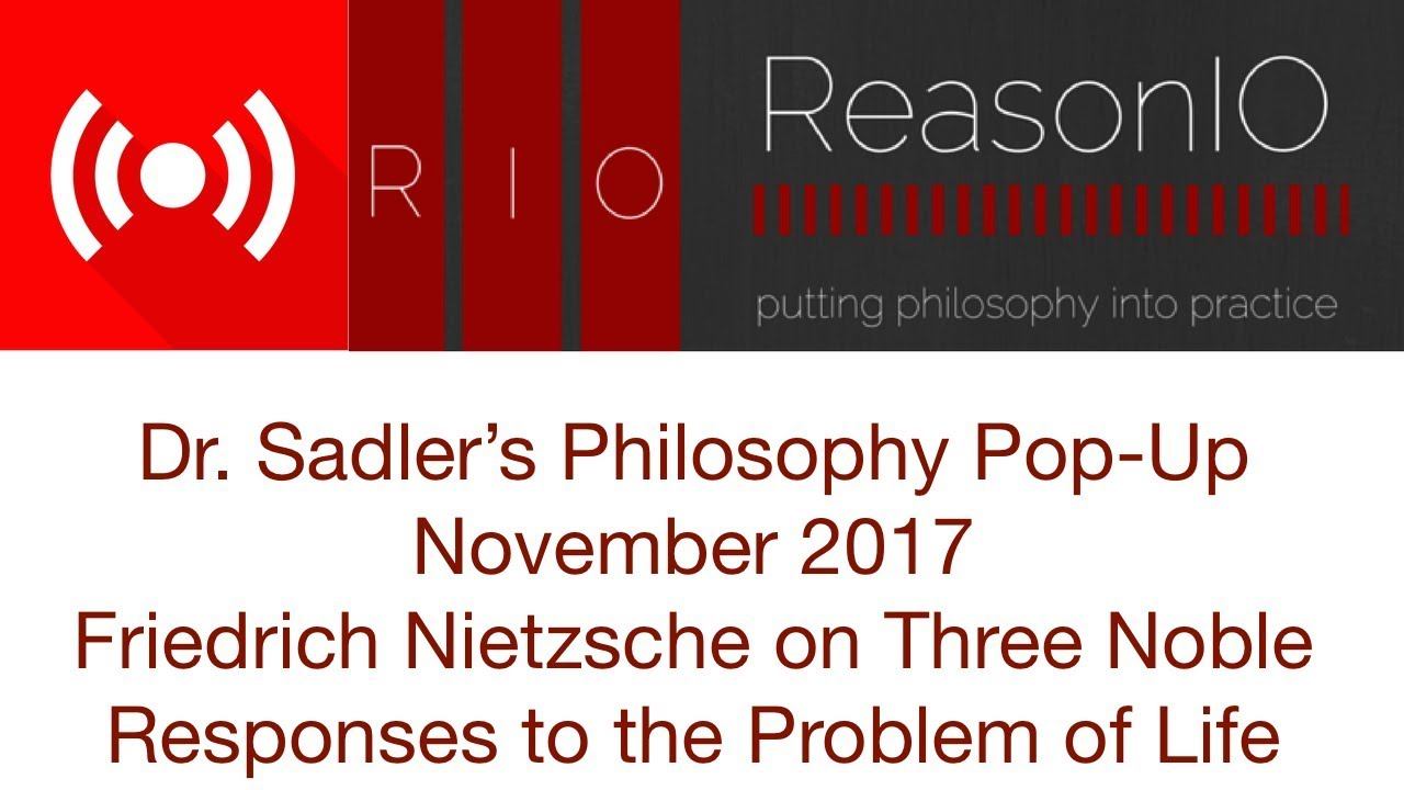 Philosophy Pop-Up - November 2017 - Friedrich Nietzsche on Three Noble Responses To Problem of Lif смотреть онлайн