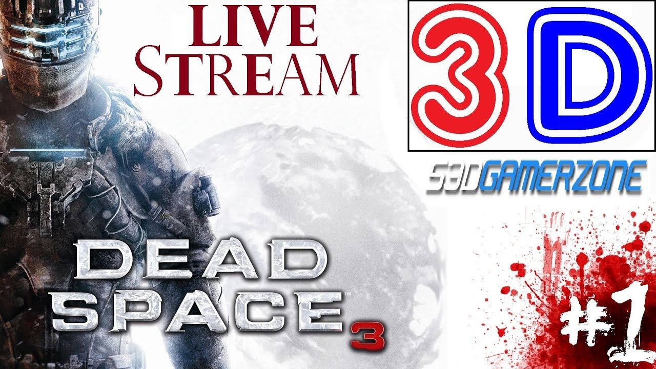 Dead Space 3 : Live 3D stream - #1 смотреть онлайн