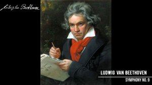 Symphony No. 9 - Ludwig van Beethoven