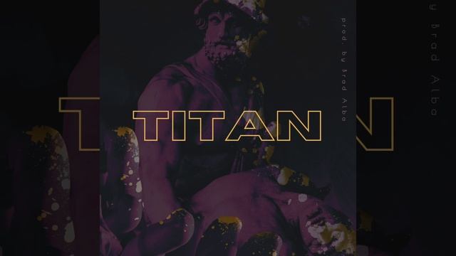 TITAN - prod. by Brad Alba смотреть онлайн