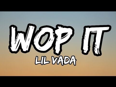 Lil Vada - Wop It (Lyrics) смотреть онлайн