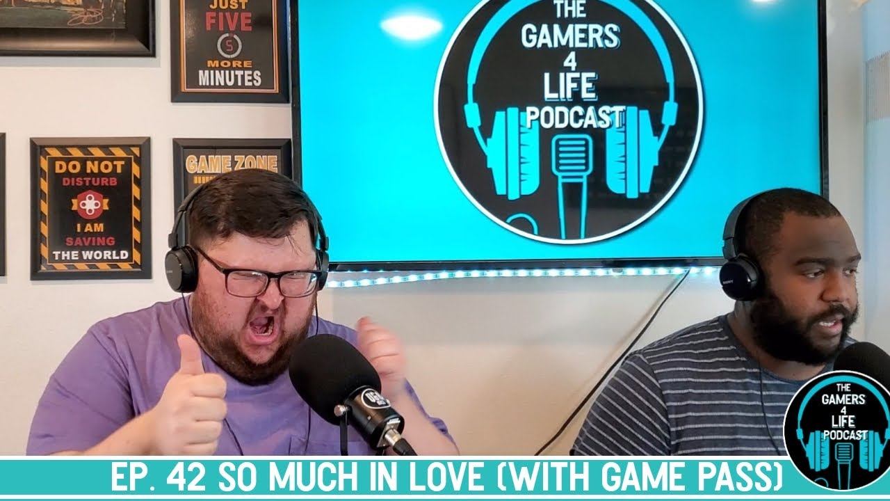 Ep. 42 So Much In Love (With Game Pass) | The Gamers 4 Life Podcast смотреть онлайн