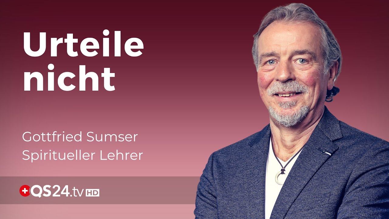 Urteile nicht | Gottfried Sumser | Erfolg mit Herz | QS24 - Seelen Quickies смотреть онлайн