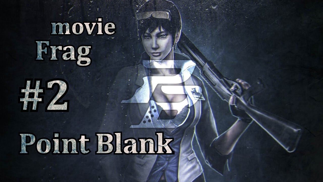 Frag Movie Point Blank (Библиотека) #2 смотреть онлайн