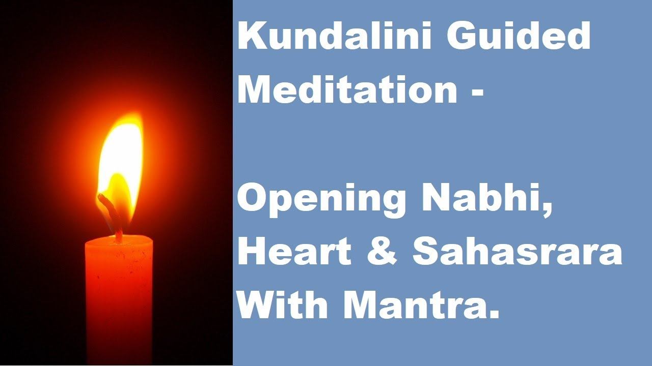 Kundalini Guided Meditation - Opening Nabhi , Heart & Sahasrara With Mantra. смотреть онлайн