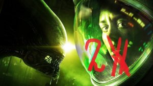 Alien Isolation (Чужой) 2 часть
