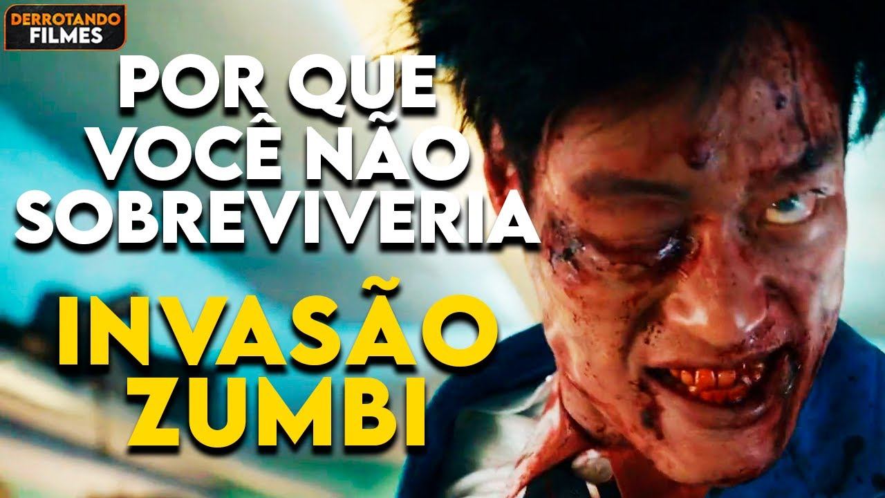 Por que Você NÃO SOBREVIVERIA a "INVASÃO ZUMBI" (Train to Busan) смотреть онлайн