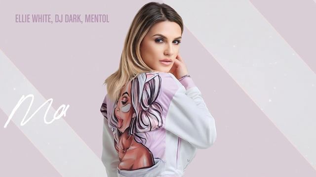 Ellie White, Dj Dark, Mentol - Mai Frumoasa смотреть онлайн