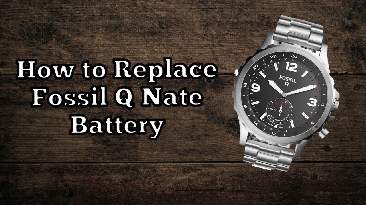 How To Replace Fossil Q Nate Battery