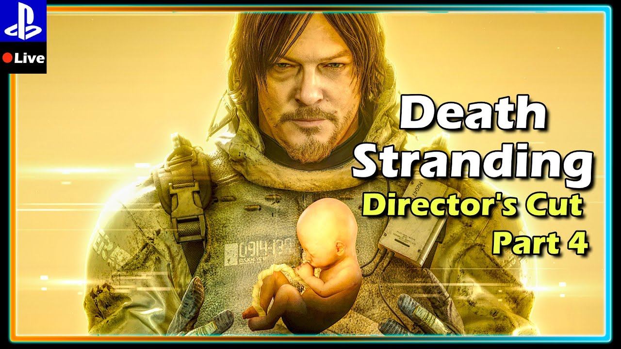 Death Stranding Director's Cut Walkthrough Part 4 | PS5 | No Commentary смотреть онлайн