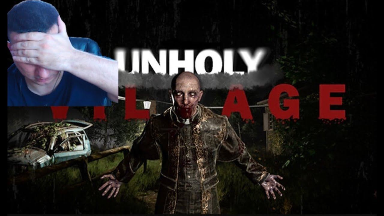 Unholy Village часть 1 / сырой хоррор? смотреть онлайн