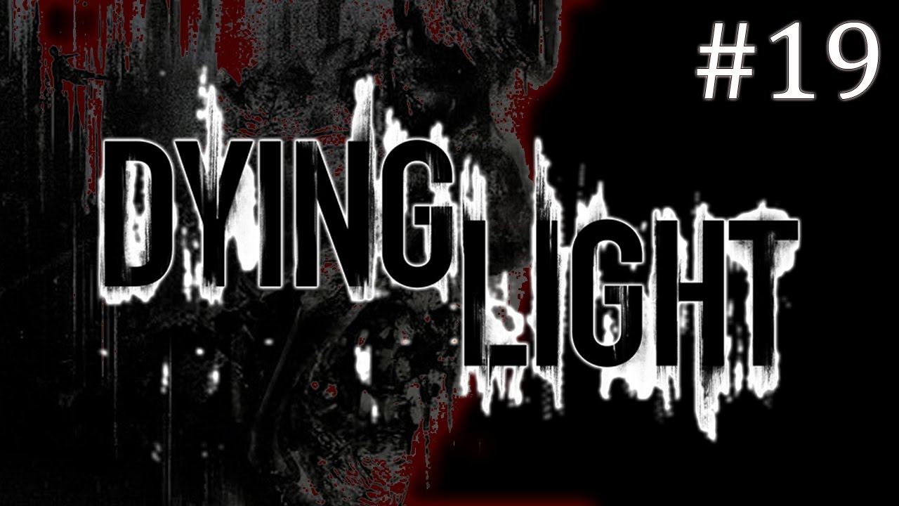 Dying Light - Part 19 - Twitch Stream - Let's Play Dying Light Gameplay Playthrough смотреть онлайн