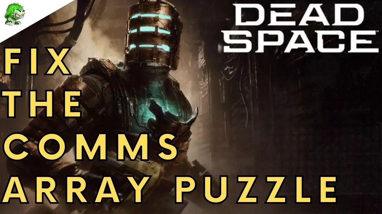 Dead Space Remake Fix the Comms Array Puzzle [Comms Array Puzzle] смотреть онлайн