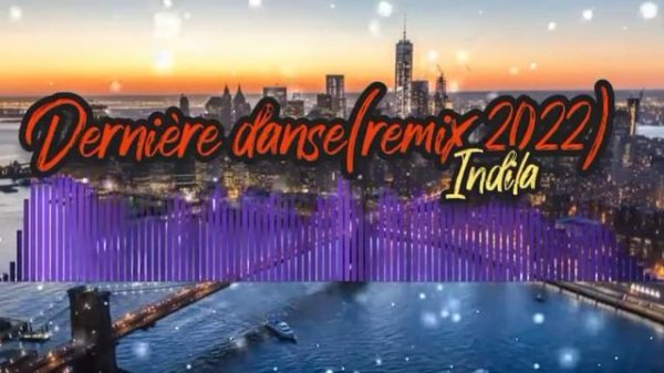 Indila-derniere danse(remix 2022)