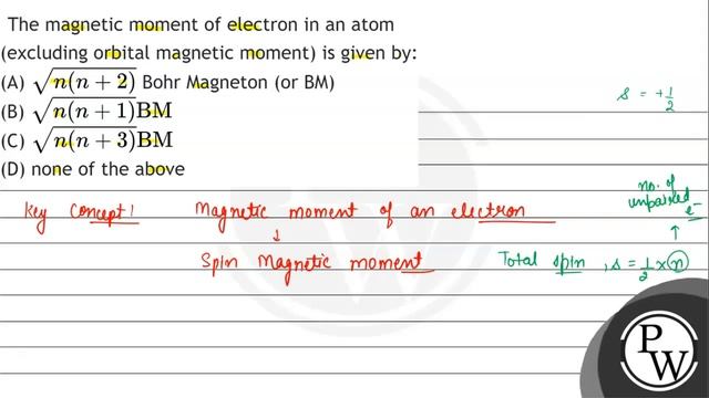 The magnetic moment of electron in an atom (excluding orbital magnetic moment) is given by:
(A) ... смотреть онлайн