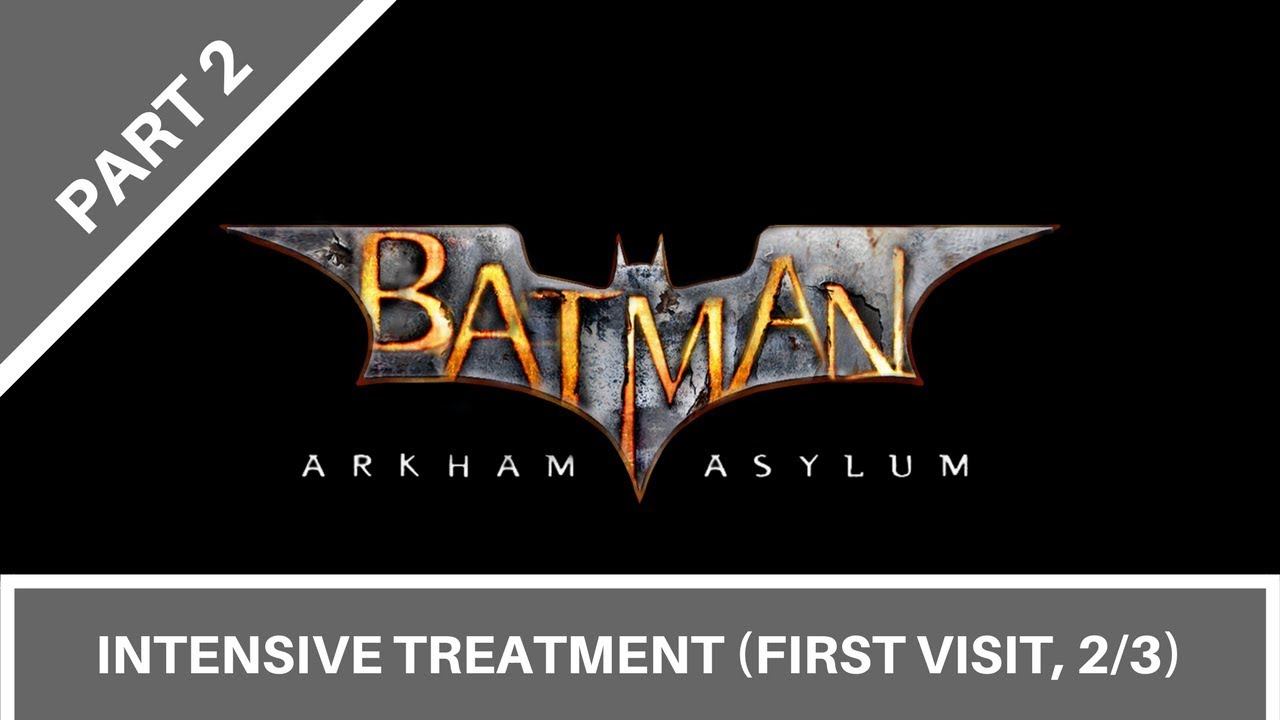 Batman: Arkham Asylum [02] - Intensive Treatment (First Visit, 2/3)