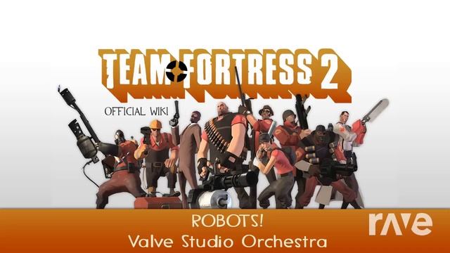 The Robots! - Team Fortress 2 Soundtrack & Team Fortress 2 Soundtrack | RaveDj смотреть онлайн