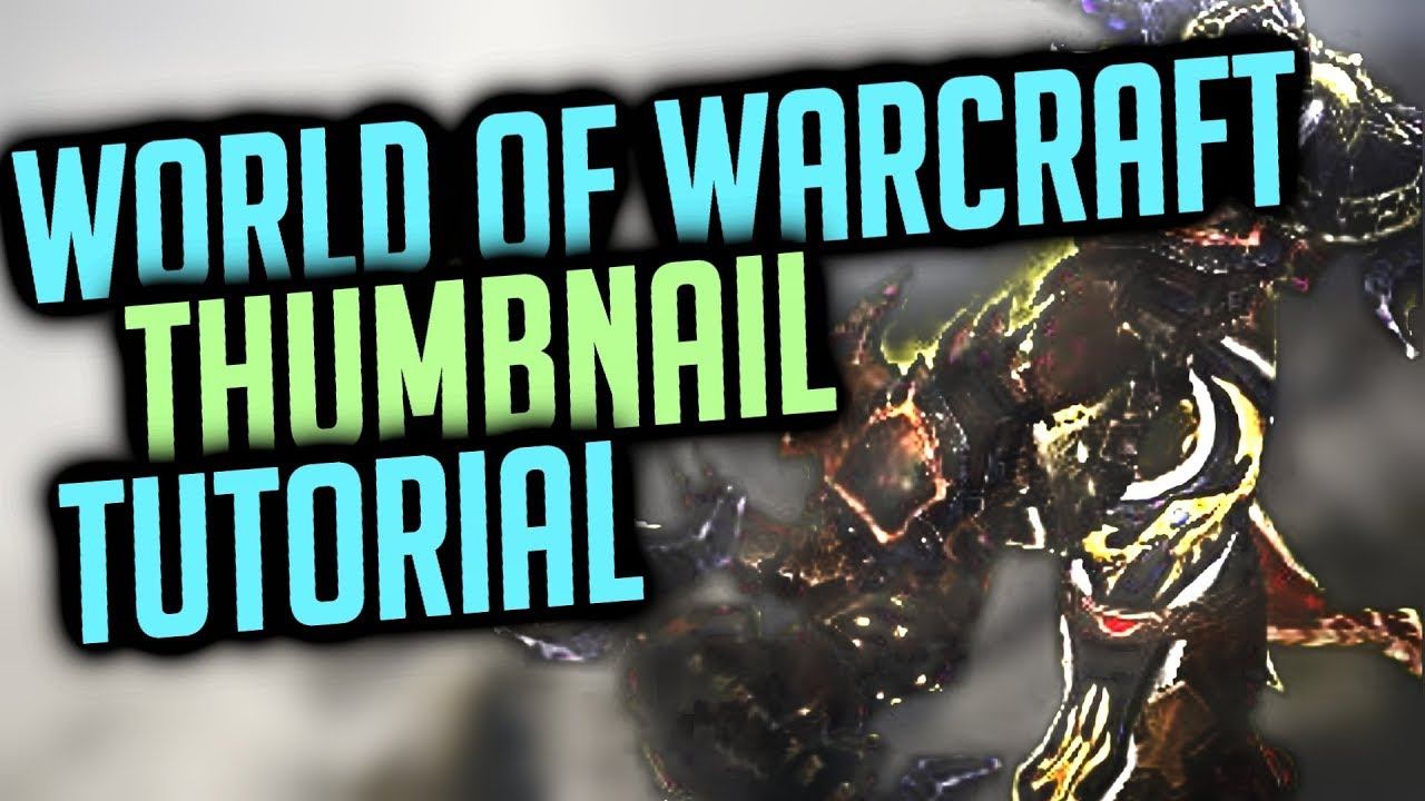 How To Make A YouTube Thumbnail [SPEED EDIT] WoW Modelviewer смотреть онлайн