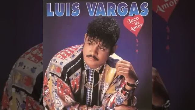 1. Luis Vargas. Loco De Amor - Album. Loco De Amor (1994)