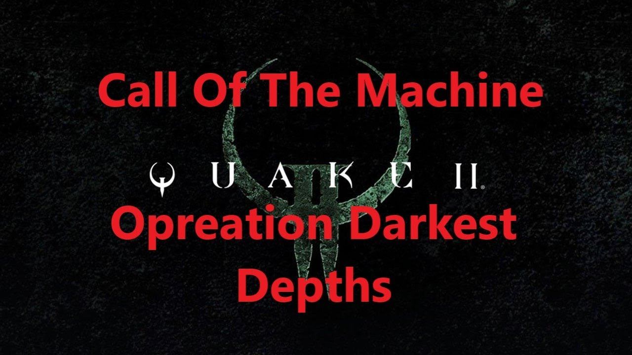 Quake 2 Remastered Opreation Darkest Depths-Call of the Machine expansion Walkthrough-No Commentary смотреть онлайн