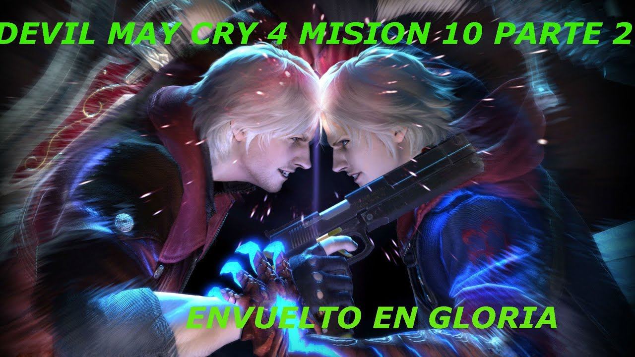 Devil May Cry 4 gameplay MISION 10 ENVUELTO EN GLORIA PARTE 2 смотреть онлайн