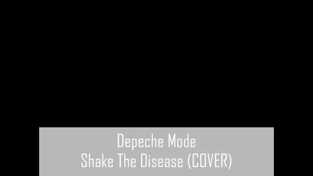Depeche Mode Shake The Disease (Cover) смотреть онлайн