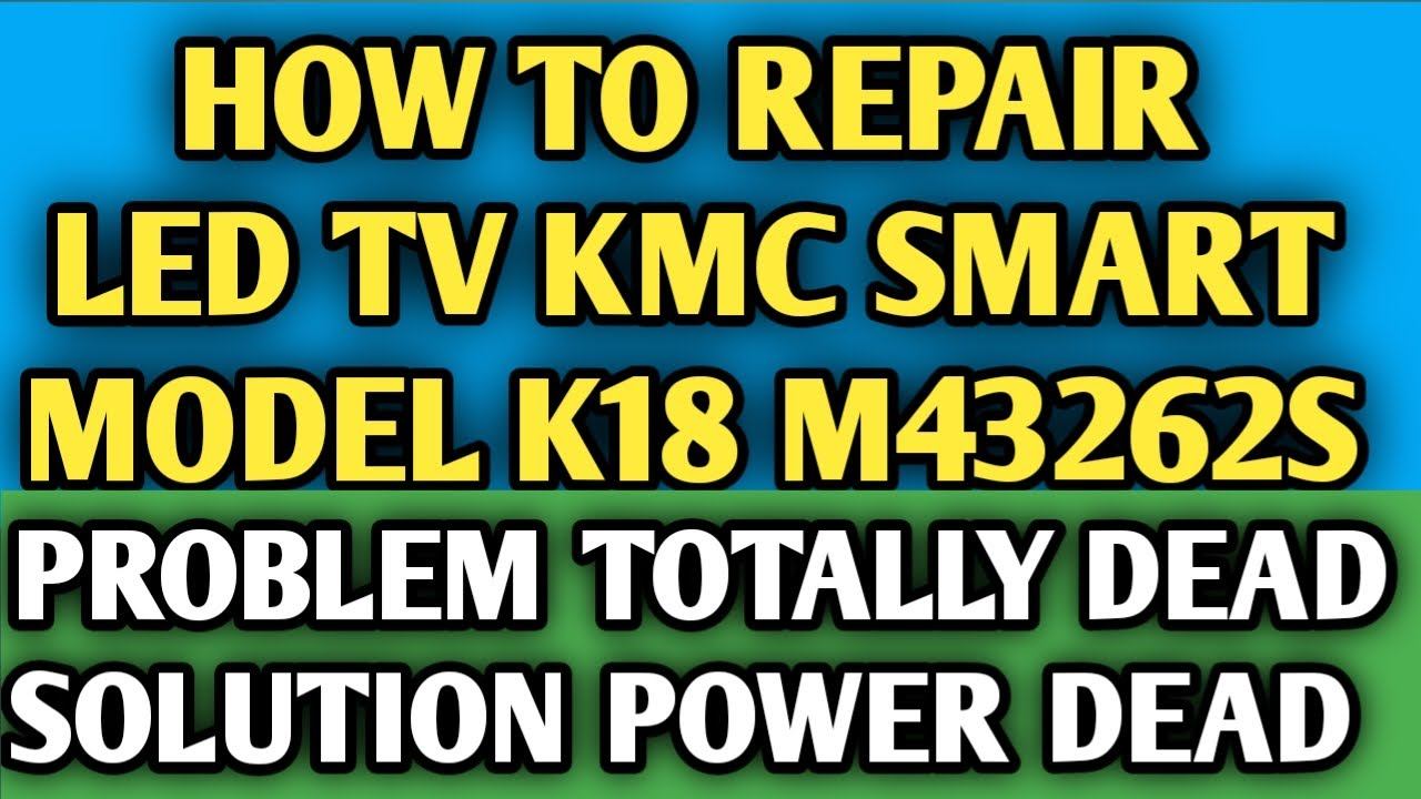 how to repair LED TV KMC smart model k 18 M43262S смотреть онлайн