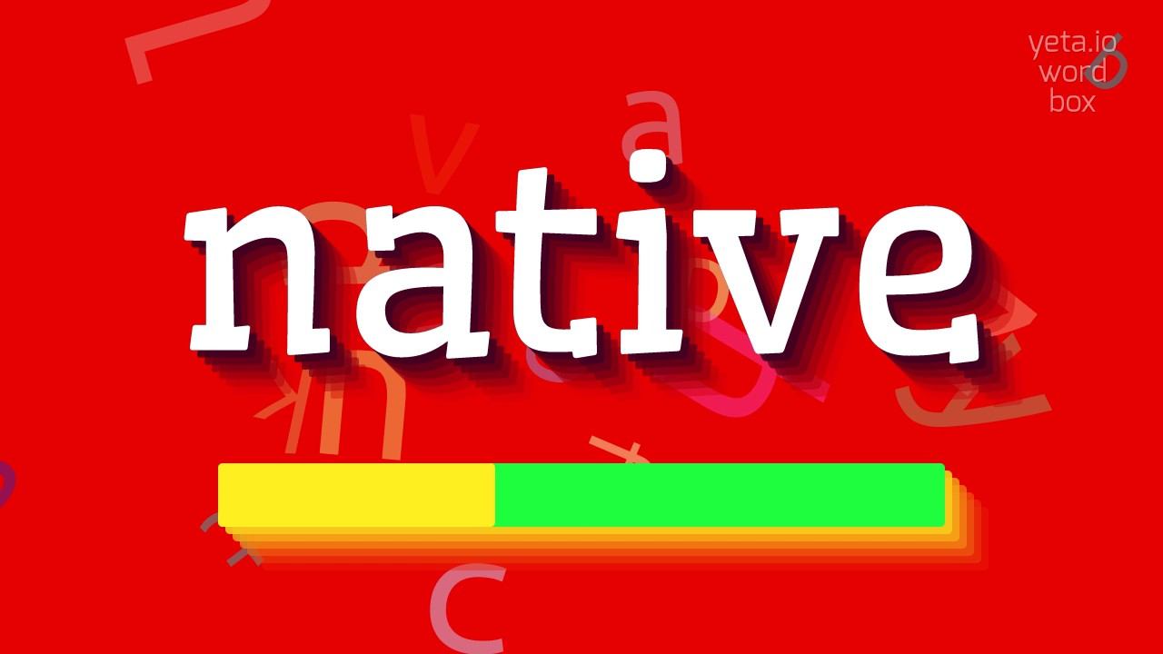 NATIVE - HOW TO PRONOUNCE NATIVE? смотреть онлайн