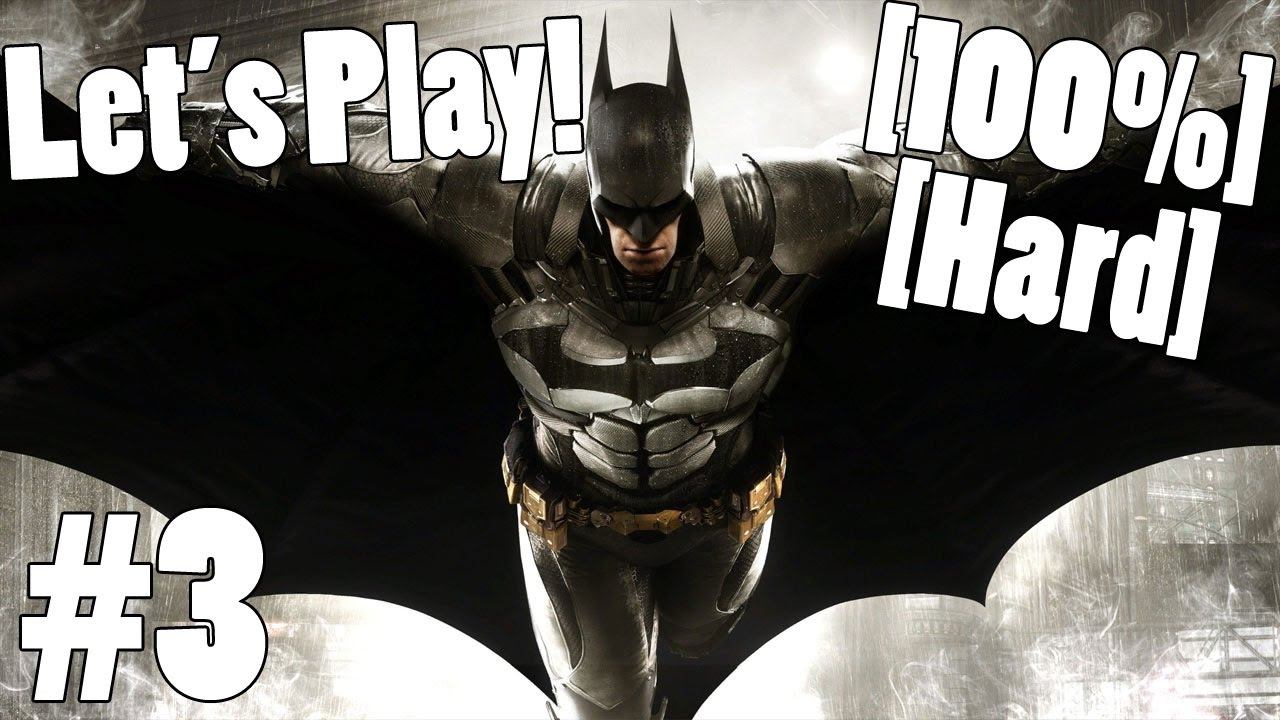 Let's Play: Batman: Arkham Knight - Part 3: Prepare Your Sexual Organ! [100%] [Hard] смотреть онлайн