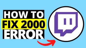 How To Fix Twitch 2000 Error
