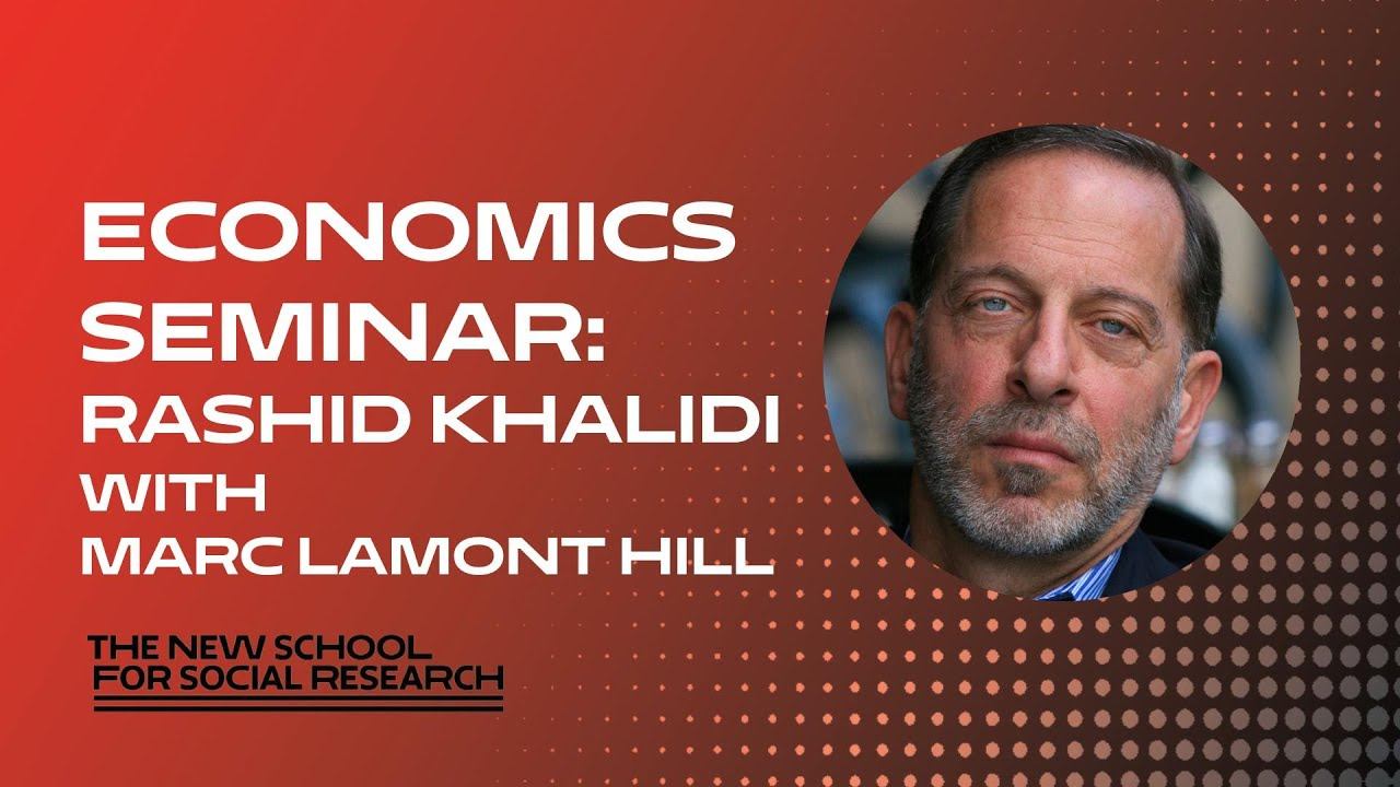 Economics Seminar: Rashid Khalidi With Marc Lamont Hill