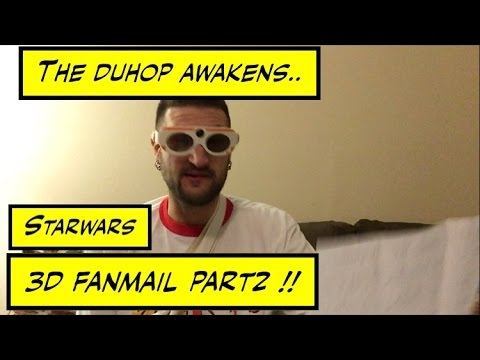 The DUHOP AWAKENS STAR WARS 3D FAN MAIL PART 2 смотреть онлайн