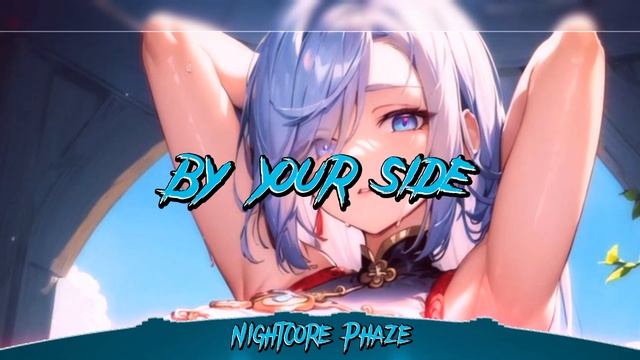 Nightcore - By your side [Lyrics] смотреть онлайн