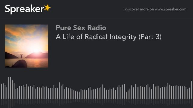 A Life of Radical Integrity (Part 3) смотреть онлайн