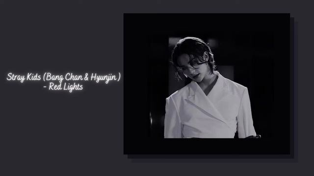 Stray Kids - Bang Chang & Hyunjin - Red Lights {slowed + reverb} смотреть онлайн