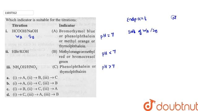 Which Indicator Is Suitable For The Titrations: `{:(Titration,,Indicator,,),(i.HCOOH//NaOH,,(A)B...