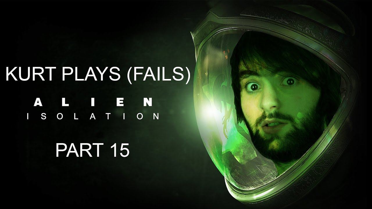 Kurt Plays (Fails) Alien: Isolation - Save Error... WHAT!? - Part 15 смотреть онлайн