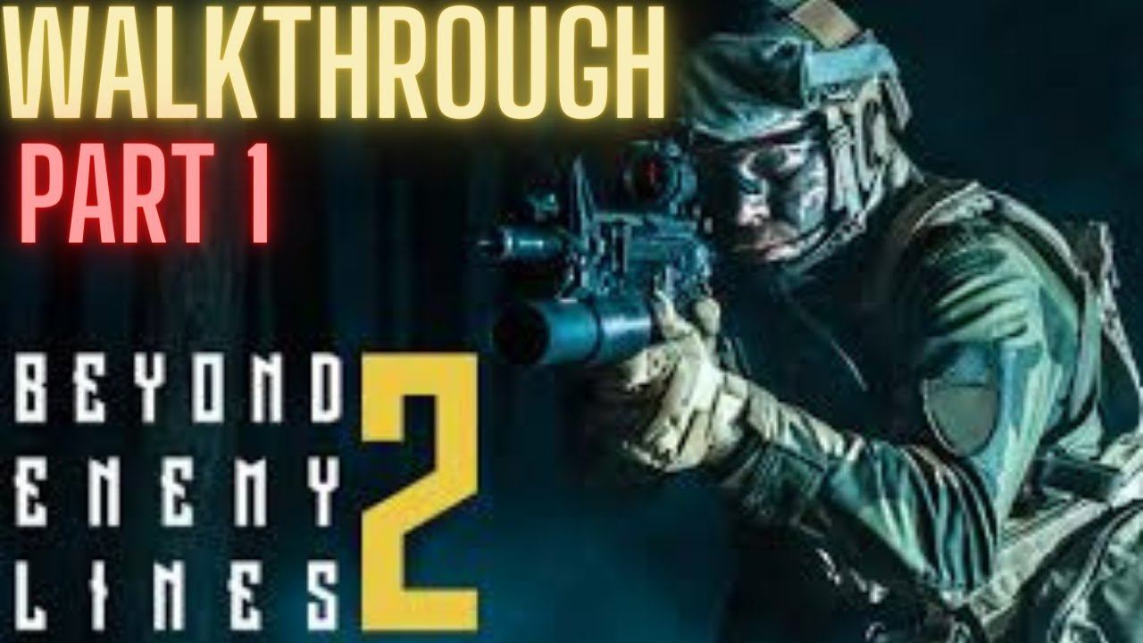 Beyond Enemy Lines 2-Walkthrough Part 1 смотреть онлайн