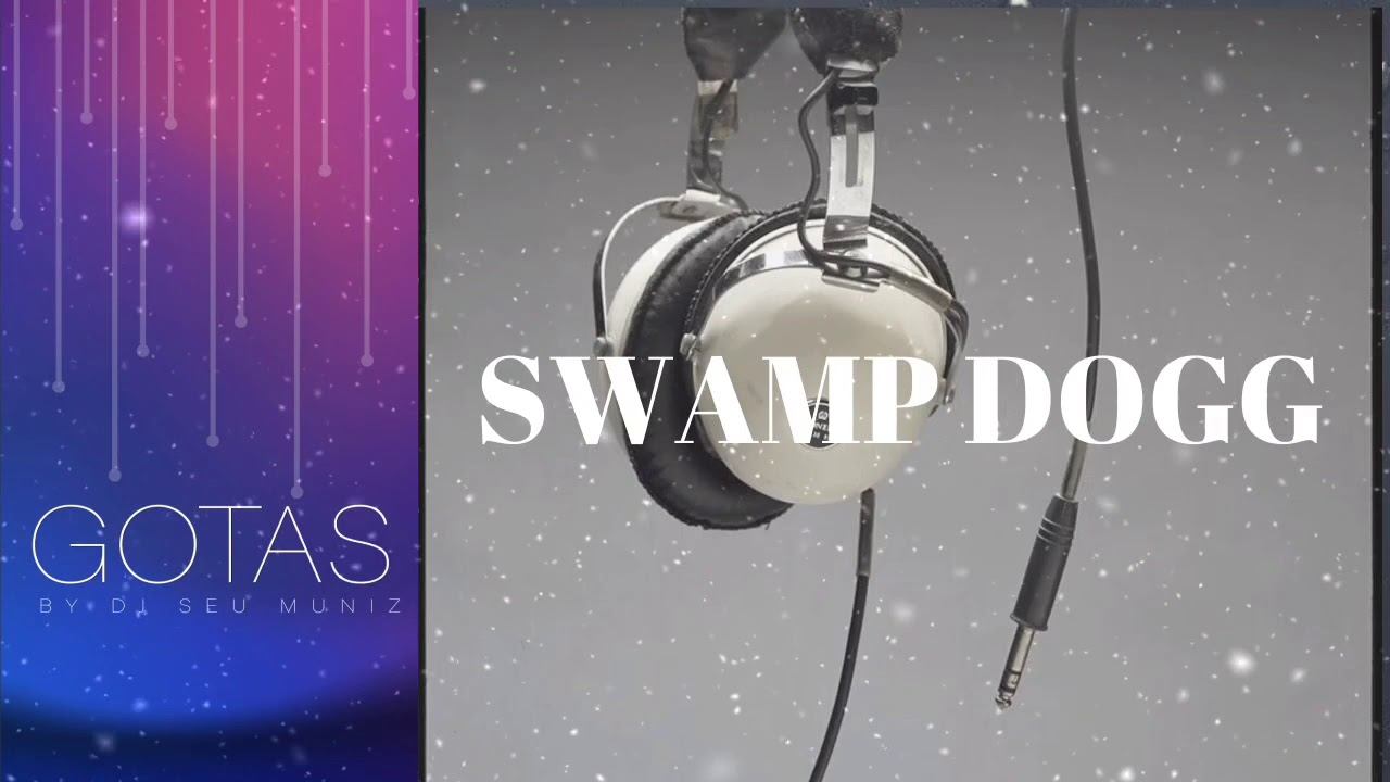 SWAMP DOGG - Good, better, best смотреть онлайн