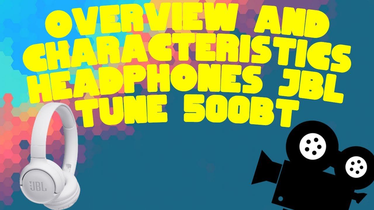 Overview and characteristics headphones JBL Tune 500BT смотреть онлайн