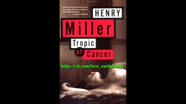 Tropic Of Cancer By Henry Miller Audiobook Part 1