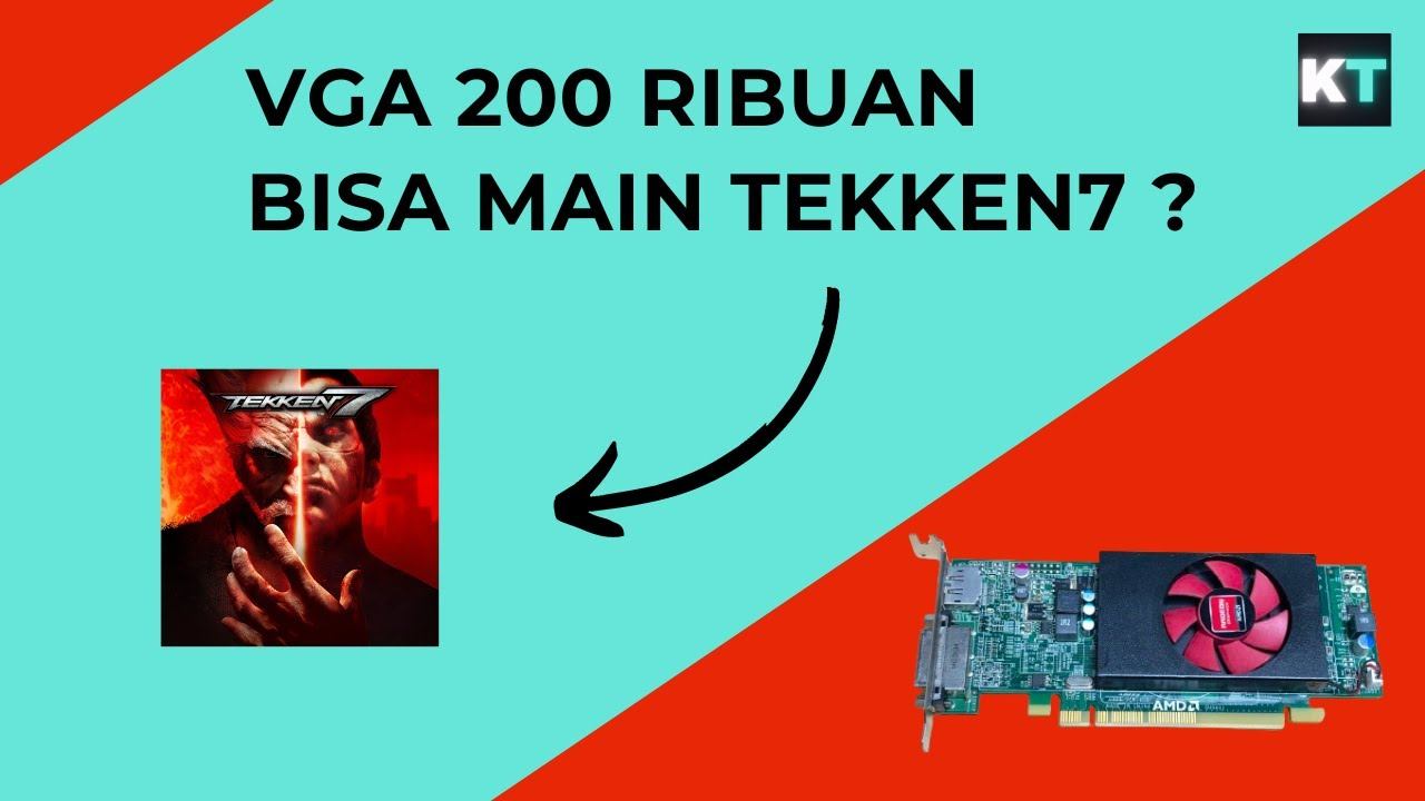 Main Tekken 7 Pake Vga 200 Ribuan!!! смотреть онлайн