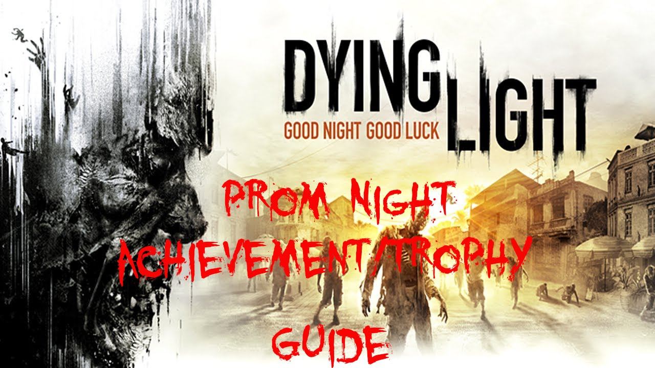 Dying Light | Prom Night Achievement/Trophy Guide смотреть онлайн