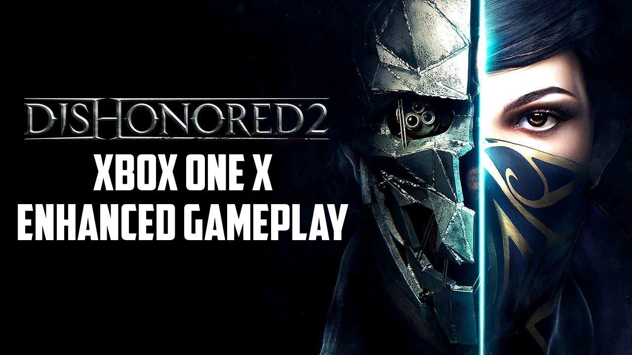 Dishonored 2 Xbox One X Enhanced Gameplay (4K) смотреть онлайн
