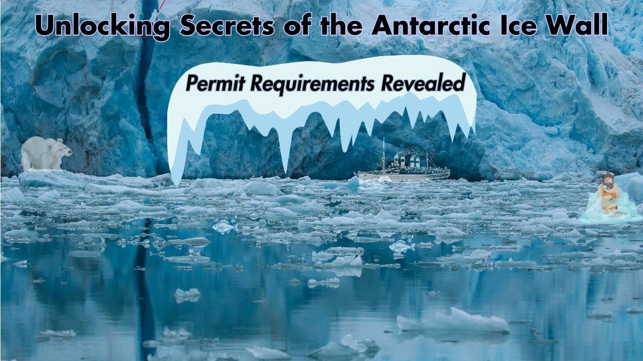 Unlocking Secrets of the Antarctic Ice Wall: Permit Requirements Revealed смотреть онлайн